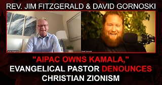 "AIPAC Owns Kamala," Evangelical Pastor Denounces Christian Zionism