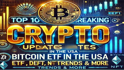 Top 10 Breaking Crypto Updates in the USA | Bitcoin ETF, DeFi, NFT Trends & More