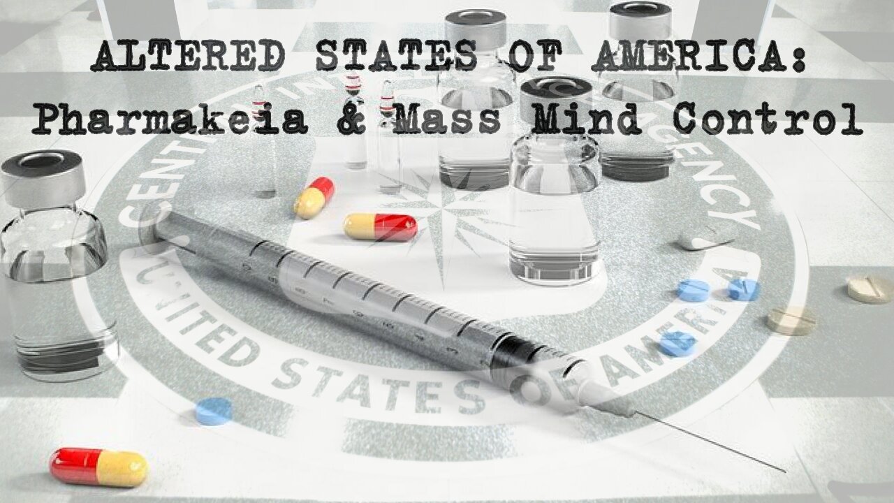 Altered States of America: Pharmakeia & Mass Mind Control