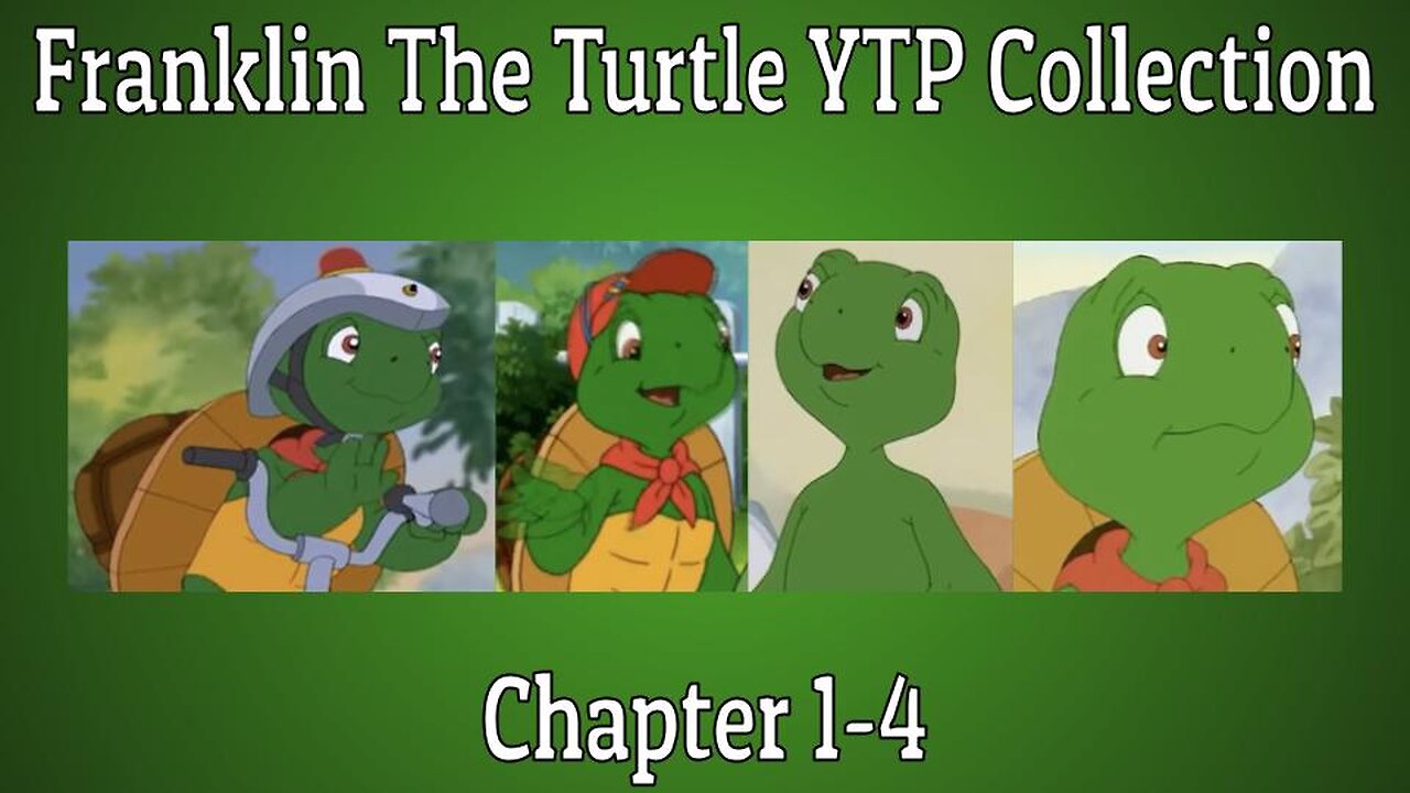 Franklin The Turtle YTP Collection 1-4