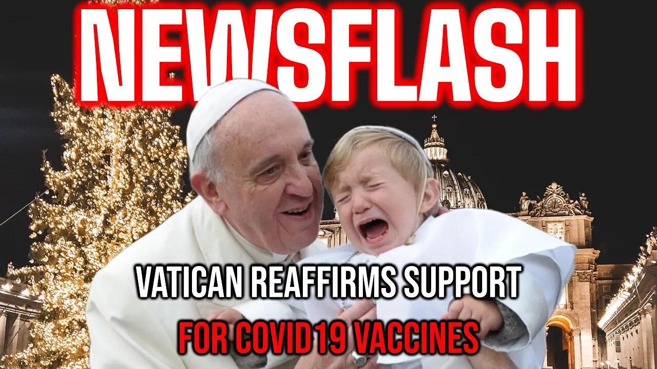 NEWSFLASH: The Vatican Reaffirms Its Support for the Covid19 Vaccines