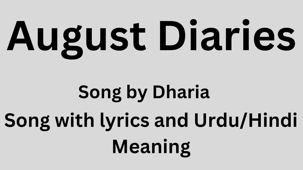 August diaries, Song with lyrics and Urdu/Hindi meaning