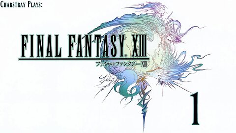 Final Fantasy XIII (Bahasa Indonesia), Part 1