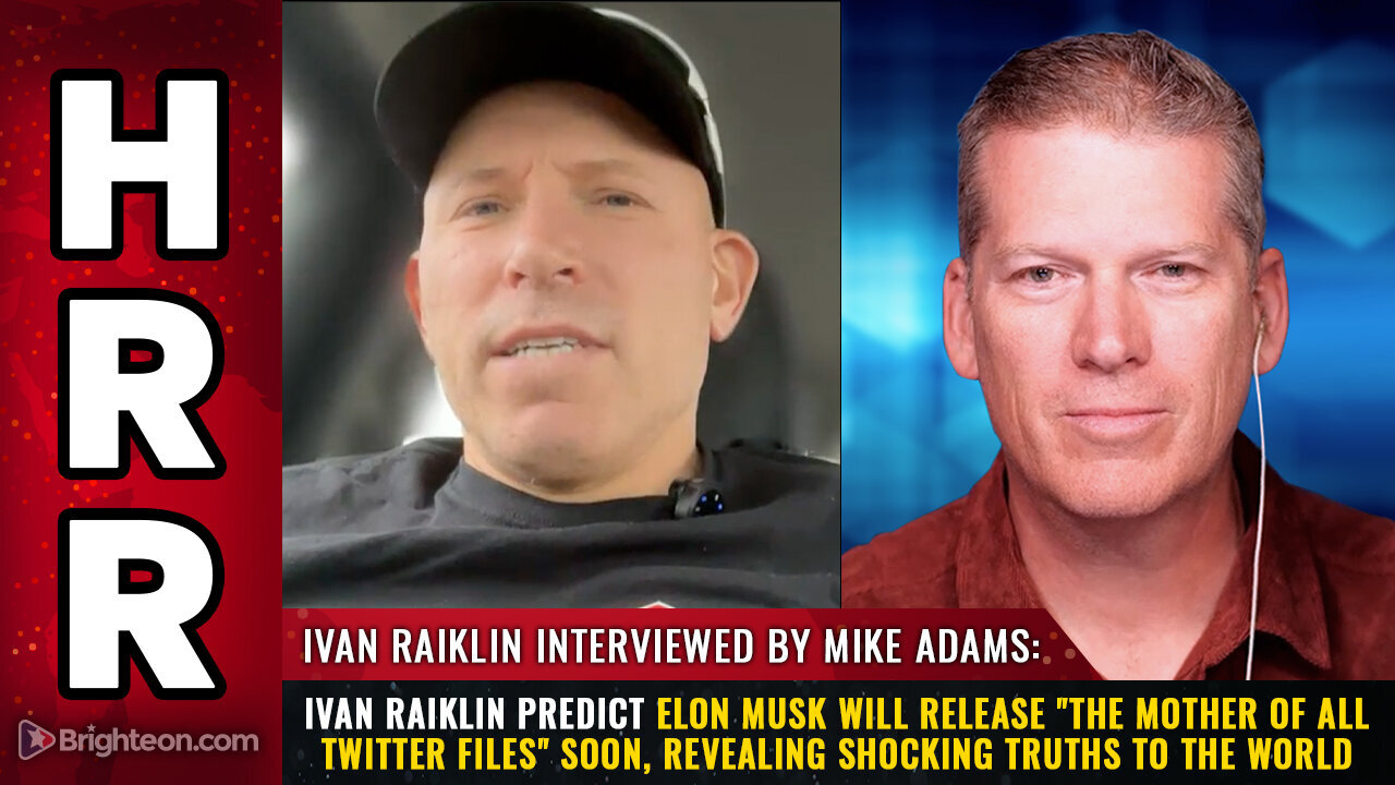 Ivan Raiklin predicts Elon Musk will release "The Mother of All Twitter Files"