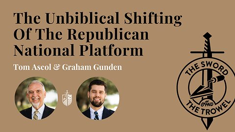 TS&TT: The Unbiblical Shifting Of The Republican National Platform