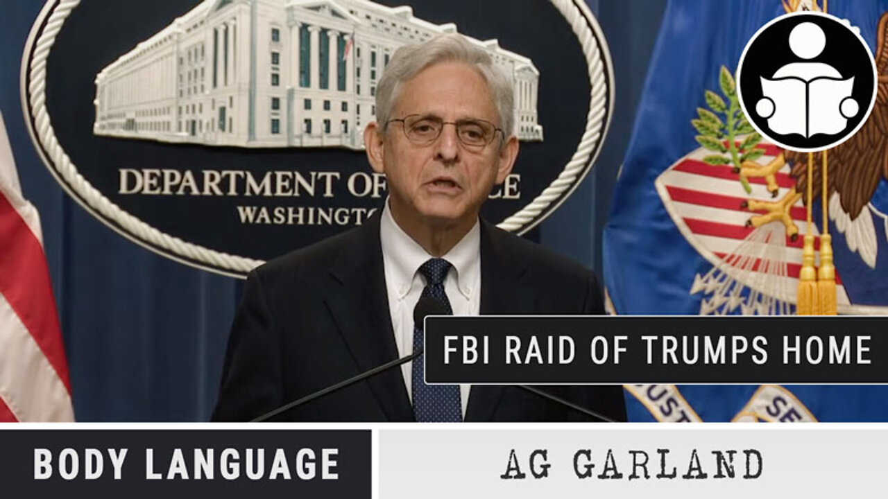 Body Language - AG Garland, FBI Raid Of Trumps Home