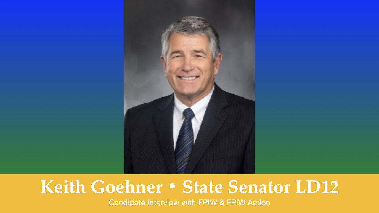 Keith Goehner LD12 State Senator Candidate