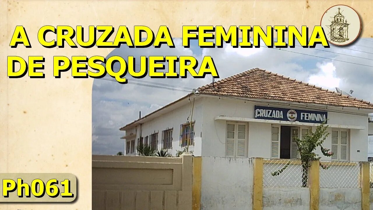 A Cruzada Feminina de Pesqueira | Ph061