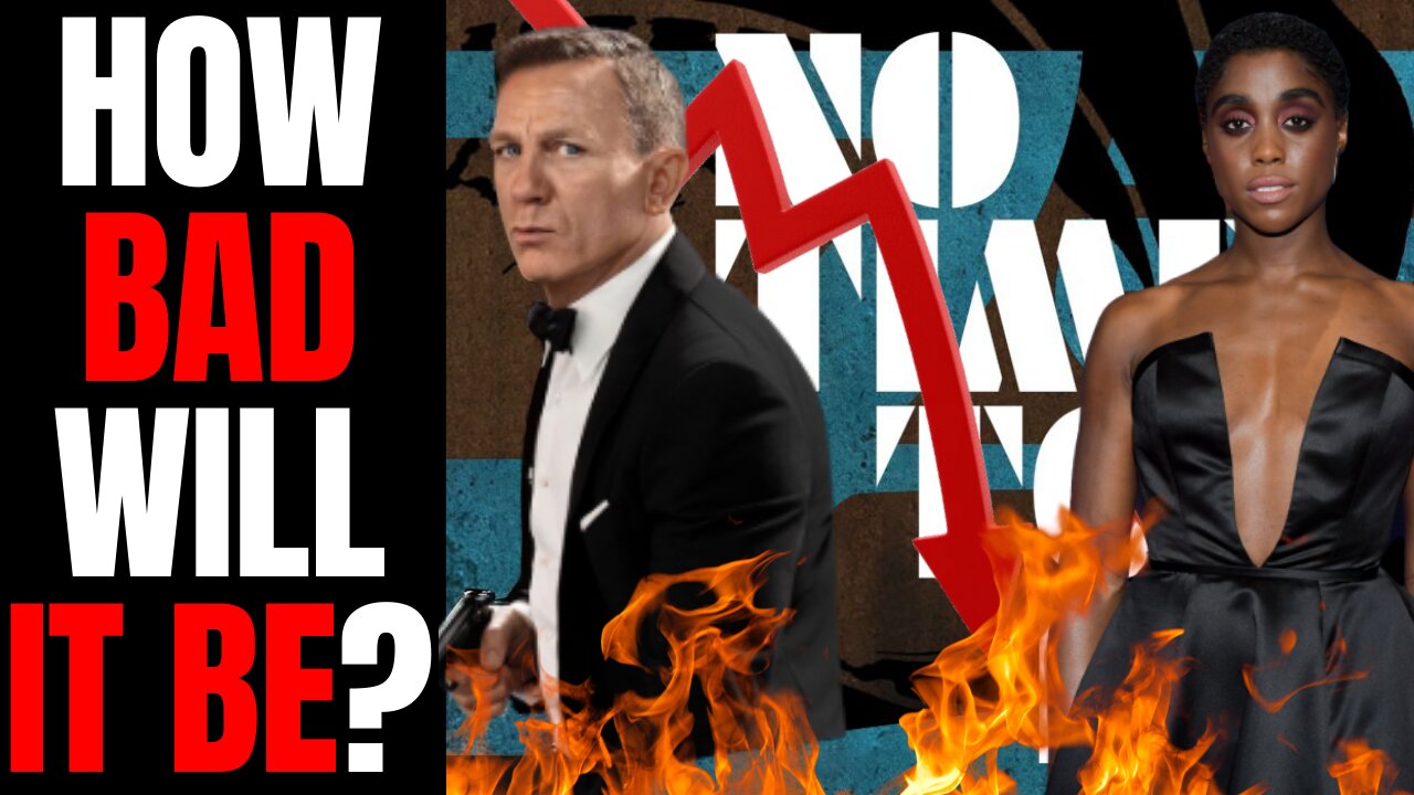 How Bad Will It Be? | James Bond No Time To Die Box Office Affected By Woke Virtue Signals?