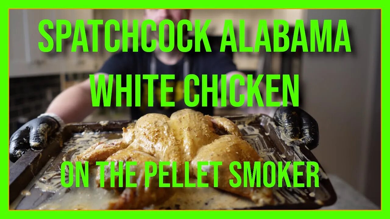 Spatchcock Chicken in an Alabama White Sauce on the Pellet Smoker!