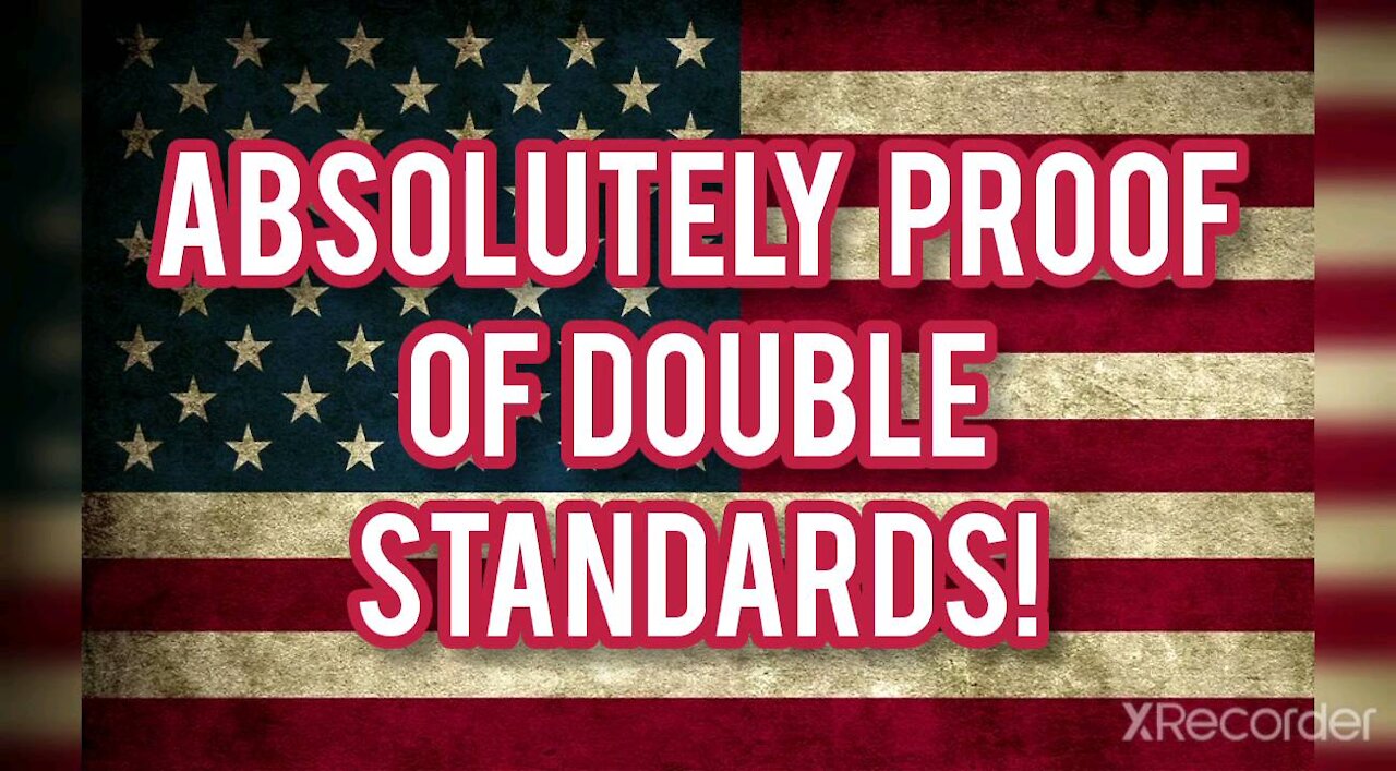 ABSOLUTE PROOF OF DOUBLE STANDARDS