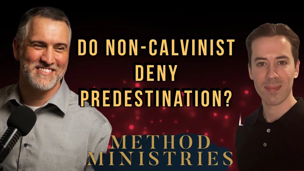 Do Non-Calvinist Deny Predestination?