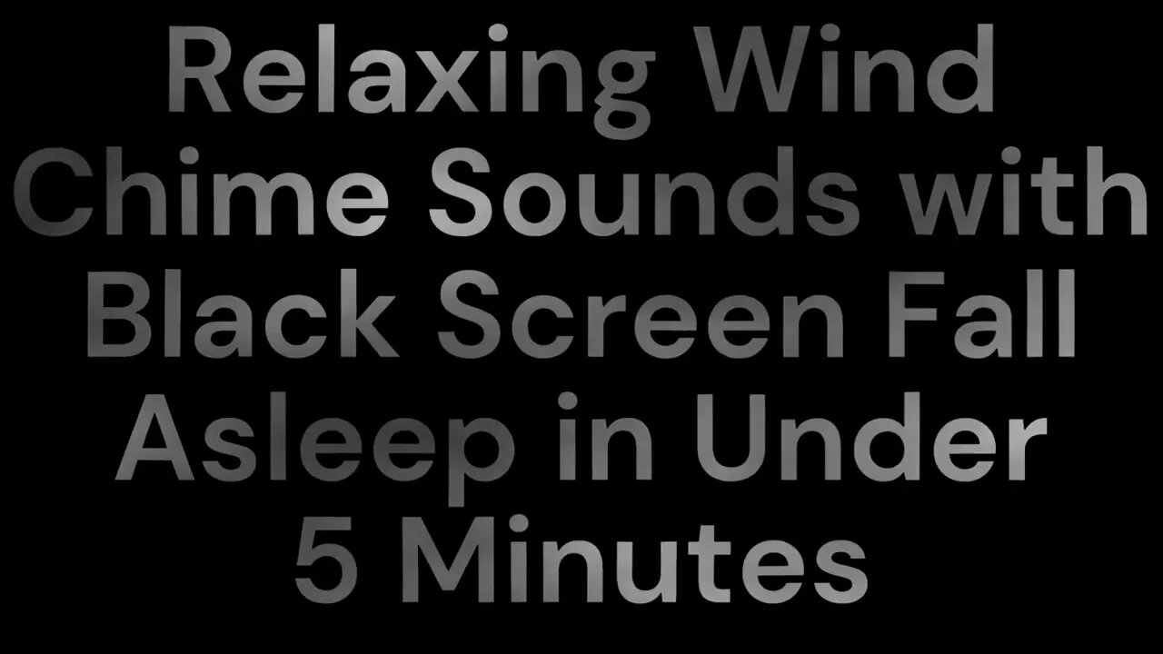 Relaxing Wind Chime Sounds with Black Screen for Sleeping Studying Meditation