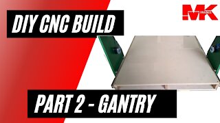 Part 2 - DIY CNC Gantry