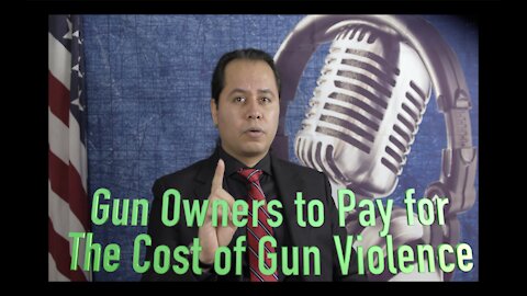 Gun Owners to Pay for the Cost of Gun Violence