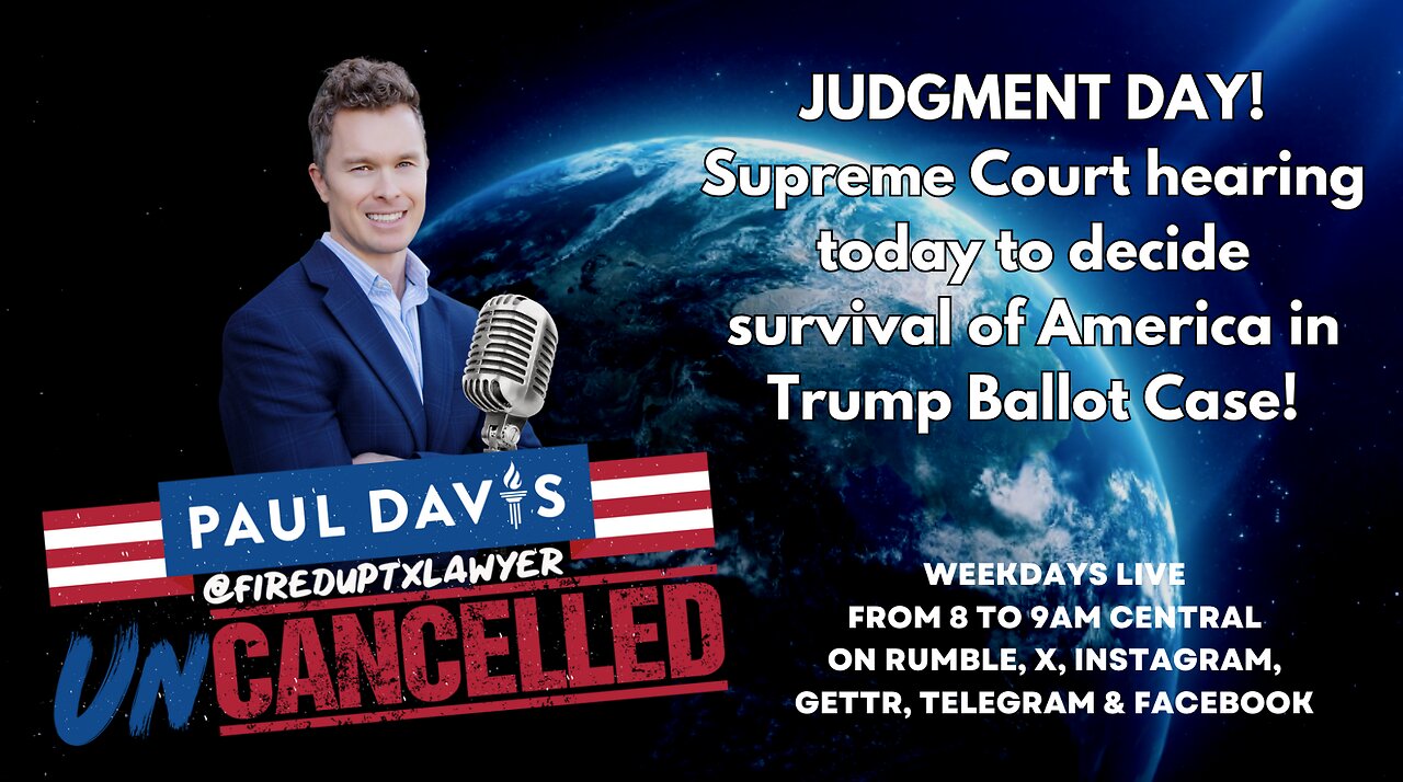 Supreme Court | JUDGMENT DAY! Supreme Court hearing today to decide survival of America in Trump Ballot Case!