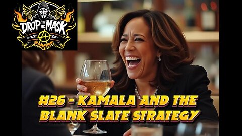 #26 - Kamala And The Blank Slate Strategy