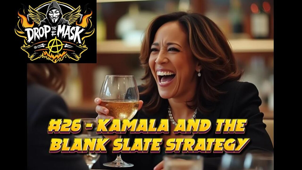 #26 - Kamala And The Blank Slate Strategy