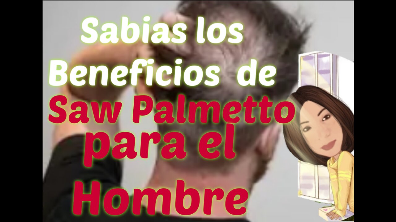 SAW PALMETTO O PALMA ENANA SABIAS LOS POSIBLES BENEFICIOS PARA EL HOMBRE