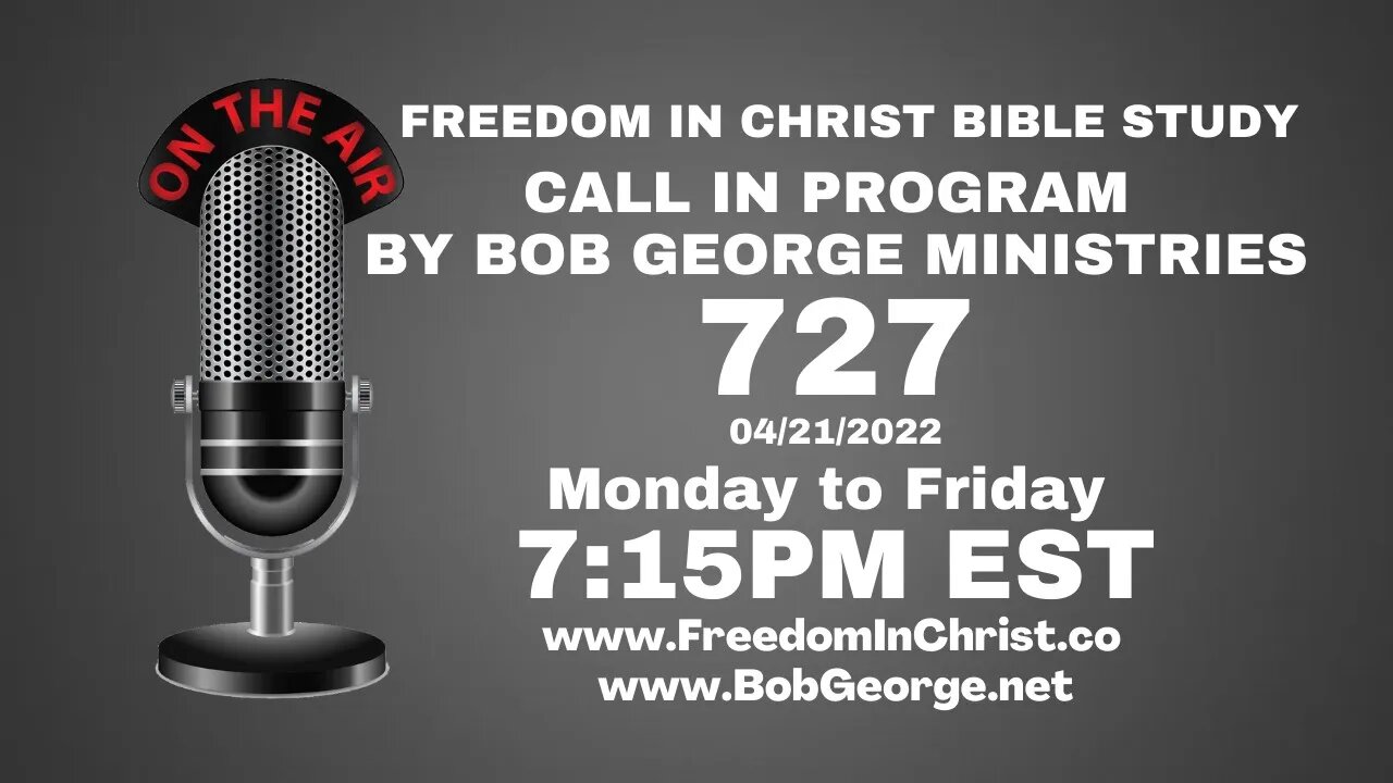 Call In Program by Bob George Ministries P727 | BobGeorge.net | Freedom In Christ Bible Study