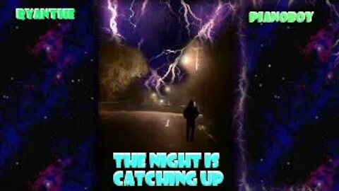 The Night is Catching Up