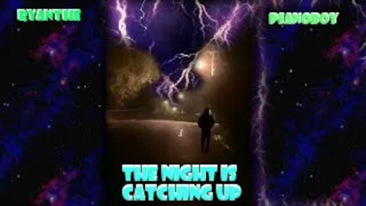 The Night is Catching Up