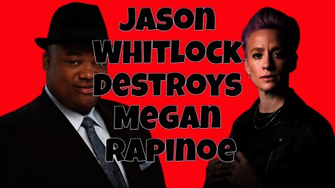 Jason Whitlock destroys Megan Rapinoe