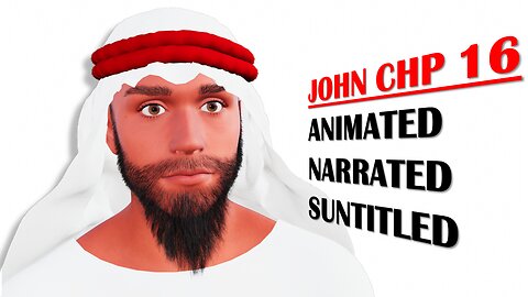 JOHN CHAPTER 16 ANIMATED, NARRATED & SUBTITLED