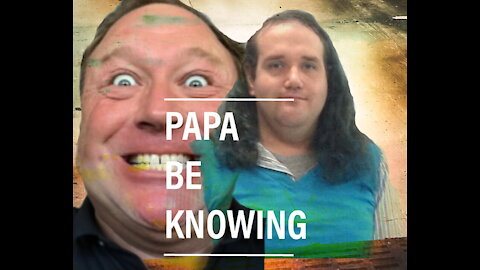 #papabeknowing Episode 3