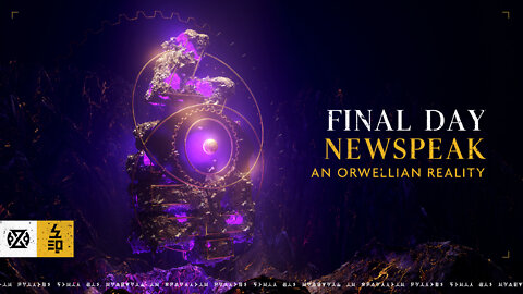 Final Day - Newspeak (An Orwellian Reality)