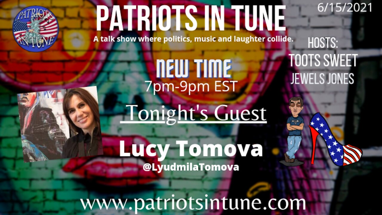 PATRIOTS IN TUNE #387: LYUDMILA "LUCY" TOMOVA 6-15-2021