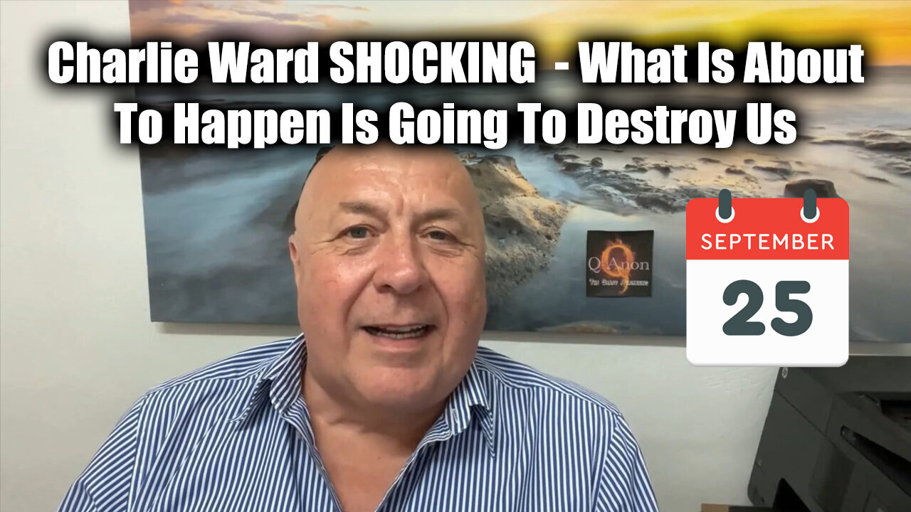 Charlie Ward SHOCKING - What Is About To Happen Is Going To Destroy Us - 9/26/24..