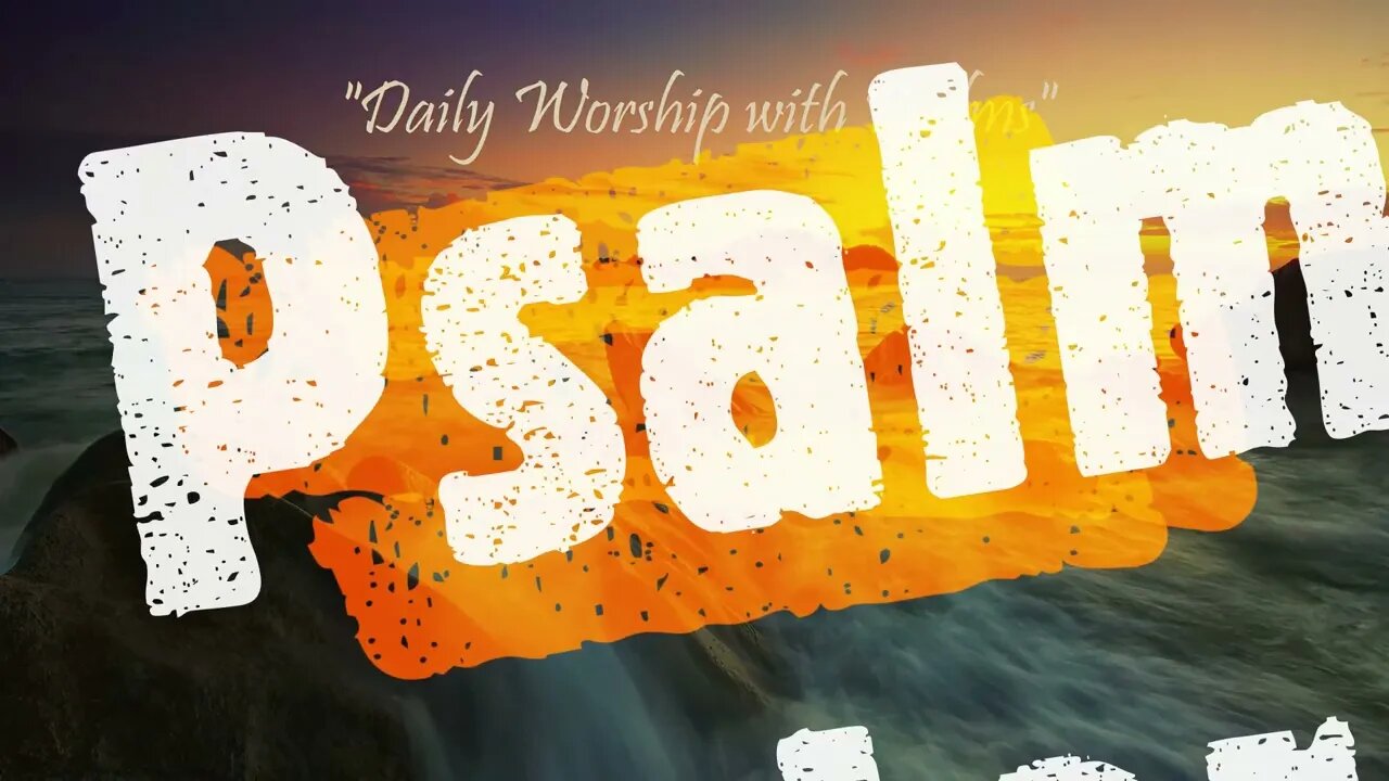 Daily Worship with Psalms (Psalms 47 - May 20, 2023)