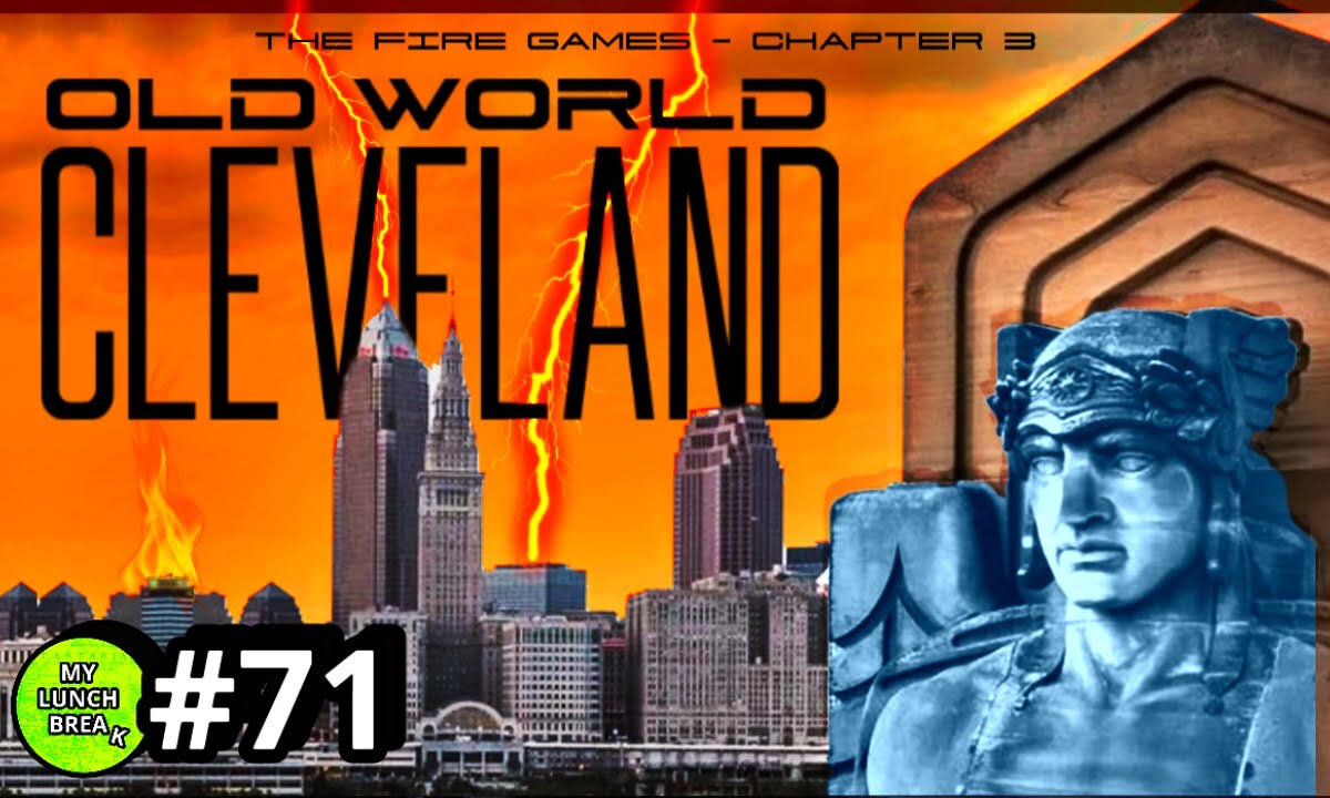 The Old World Fire Games - Chapter 3 (Cleveland, Ohio)