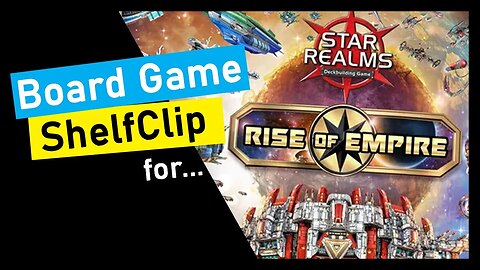 🌱ShelfClips: Star Realms Legacy: Rise of Empire (Short Board Game Preview)