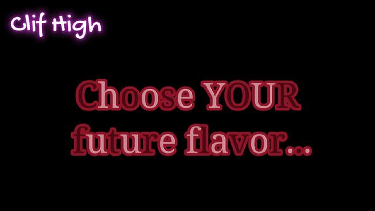 CLIF HIGH - Choose YOUR future flavor...