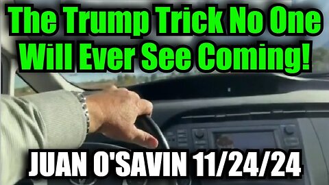 Juan O' Savin: The Trump Trick No One Will Ever See Coming!