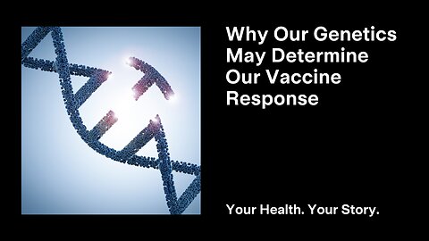 Why Our Genetics May Determine Our Vaccine Response