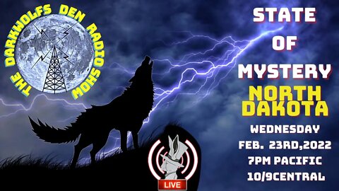 🐺The DarkWolf's Den Radio Show🐺State of Mystery : North Dakota