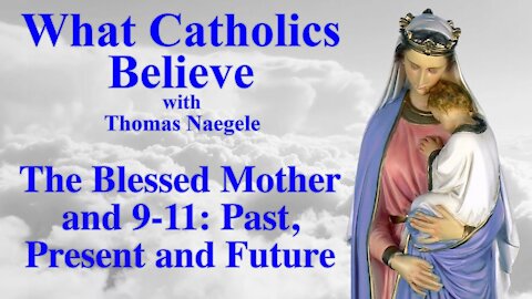 The Blessed Mother and 9-11: Past, Present and Future