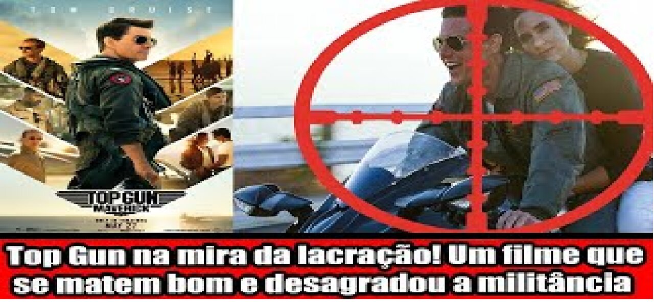 Top Gun na mira da lacração! Um filme que se matem bom e desagradou a militância