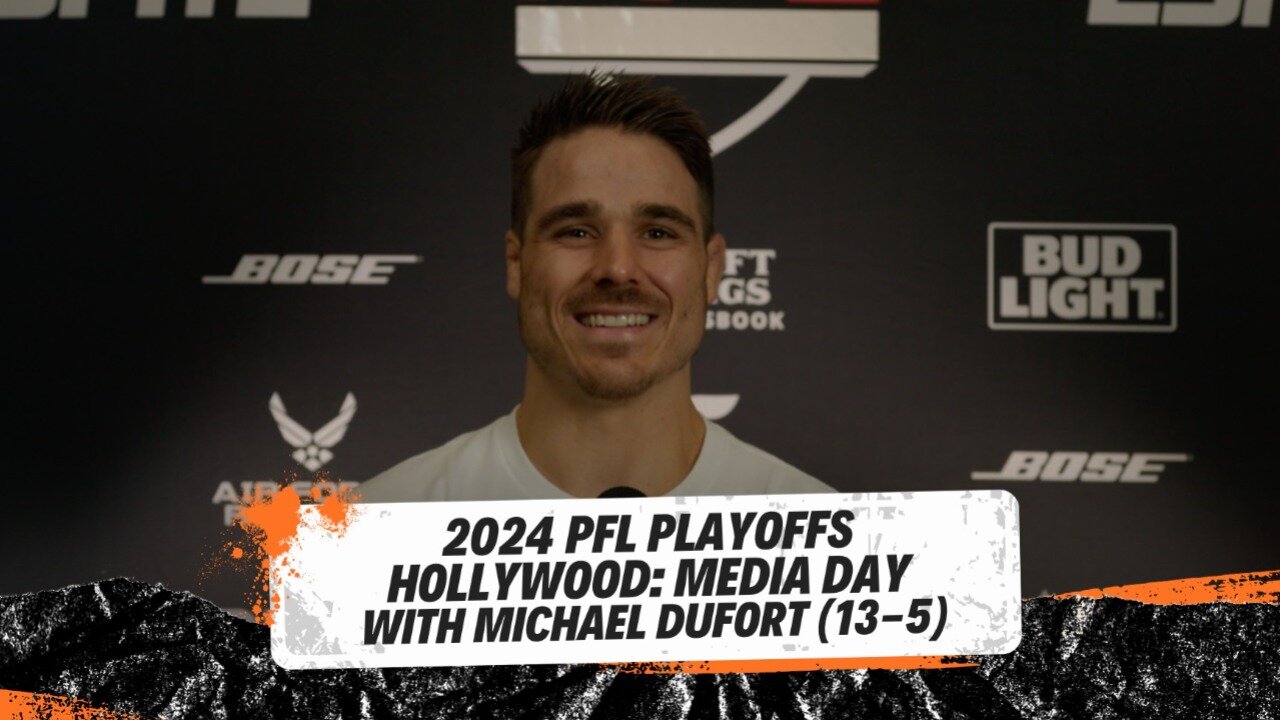 Michael Dufort 2024 PFL Playoffs Hollywood Pre-Fight Media Day Interview