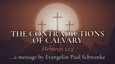 July 9, 2024 - Revival MESSAGE - The Contradictions of Calvary (Heb. 12:3)