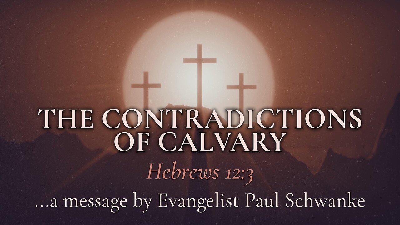 July 9, 2024 - Revival MESSAGE - The Contradictions of Calvary (Heb. 12:3)