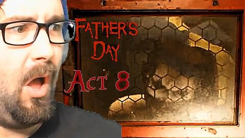 (Horror) Father's Day - Act 8