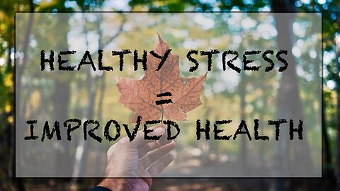 Healthy stress for improved health