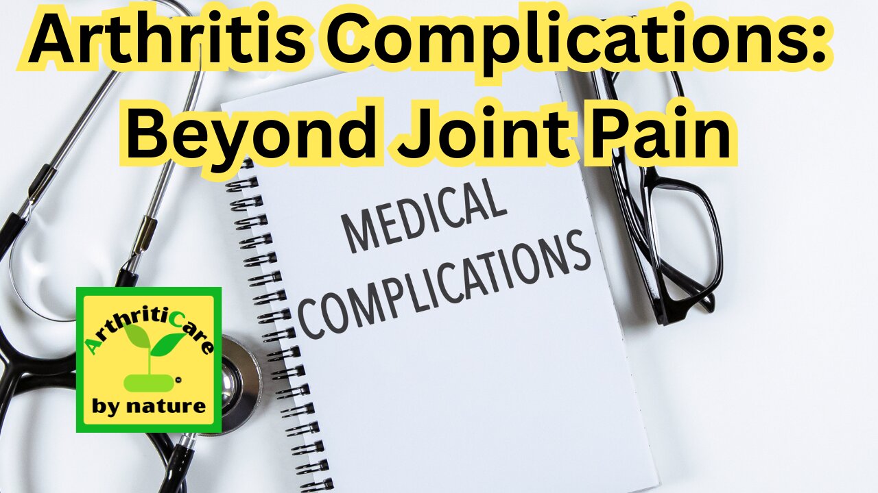 Arthritis Complications: Beyond Joint Pain - ArthritiCare