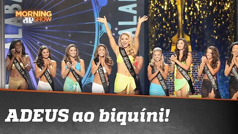 Miss América não terá mais desfiles de biquíni!