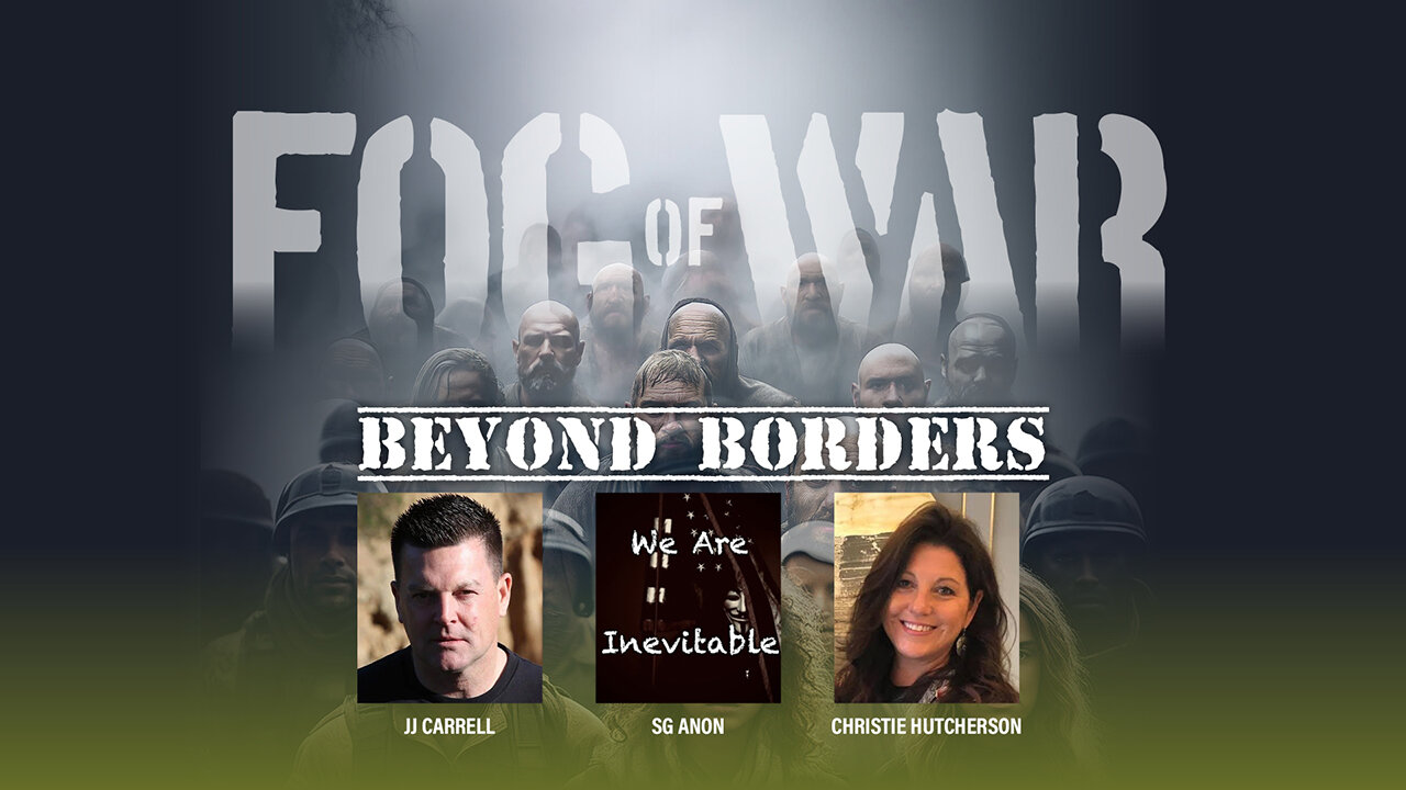 THE FOG OF WAR: BEYOND BORDERS