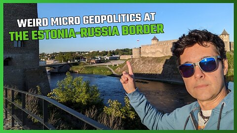 TRAVEL & GEOPOLITICS! RUSSIA-ESTONIA BORDER AND HOW THE WAR IN UKRAINE AFFECTED RELATIONS/TRANSIT